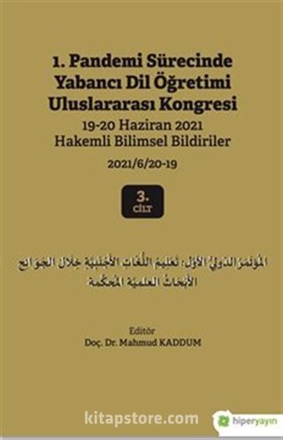 1. Pandemi Sürecinde Yabancı Dil Öğretimi Uluslararası Kongresi 19-20 Haziran 2021 Hakemli Bildiriler 2021/6/20-19 3. Cilt