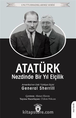 Atatürk Nezdinde Bir Yıl Elçilik