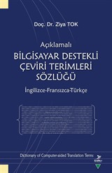 Açıklamalı Bilgisayar Destekli Çeviri Terimleri Sözlüğü (İngilizce-Fransızca-Türkçe)