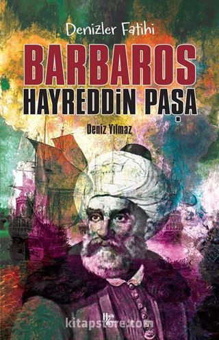 Denizler Fatihi Barbaros Hayreddin Paşa