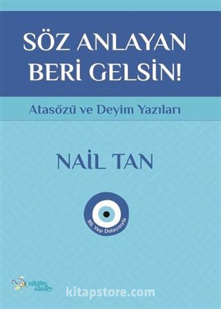 Söz Anlayan Beri Gelsin