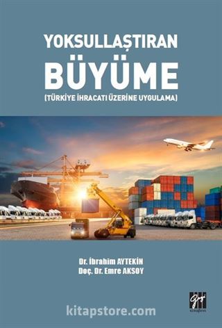 Yoksullaştıran Büyüme (Türkiye İhracatı Üzerine Uygulama)