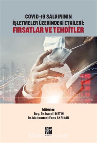 Covid-19 Salgınının İşletmeler Üzerindeki Etkileri Fırsatlar ve Tehditler