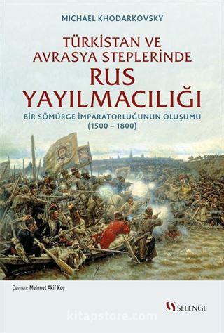 Türkistan ve Avrasya Steplerinde Rus Yayılmacılığı