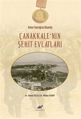 Vatan Toprağına Düşmüş Çanakkale'nin Şehit Evlatları