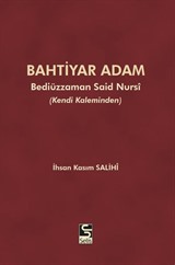 Bahtiyar Adam Bediüzzaman Said Nursi ve Hayatı (Kendi Kaleminden)