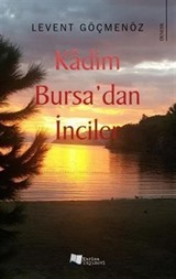 Kadim Bursa'dan İnciler