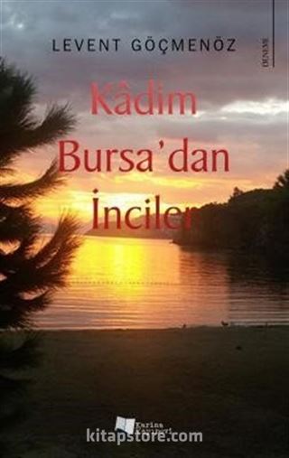 Kadim Bursa'dan İnciler