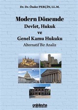 Modern Dönemde Devlet, Hukuk ve Genel Kamu Hukuku: Alternatif Bir Analiz