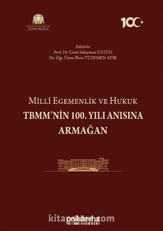 Milli Egemenlik ve Hukuk TBMM'nin 100. Yılı Anısına Armağan