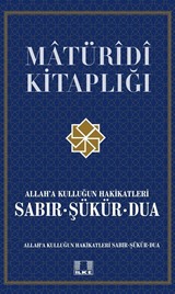 Allah'a Kulluğun Hakikatleri Sabır, Şükür ve Dua