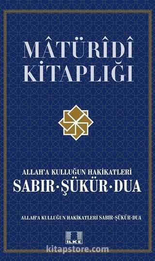 Allah'a Kulluğun Hakikatleri Sabır, Şükür ve Dua