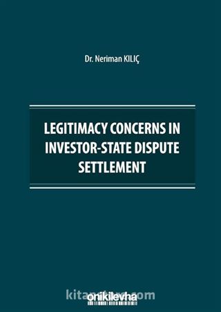 Legitimacy Concerns in Investor-State Dispute Settlement