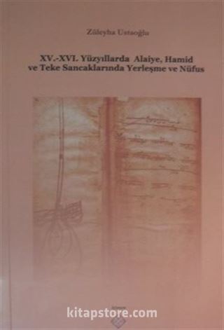 XV.-XV. Yüzyıllarda Alaiye, Hamid ve Teke Sancaklarında Yerleşme ve Nüfus