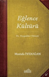 Hz. Peygamber Dönemi Eğlence Kültürü