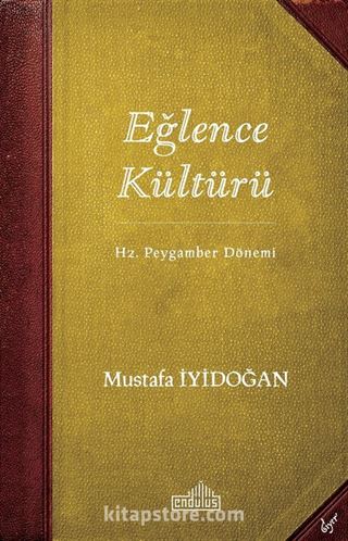 Hz. Peygamber Dönemi Eğlence Kültürü