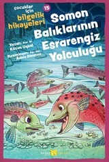 Soman Balıklarının Esrarengiz Yolculuğu / Çocuklar için Bilgelik Hikayeleri 15