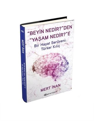 'Beyin Nedir?'den 'Yaşam Nedir?'e (Ciltli)