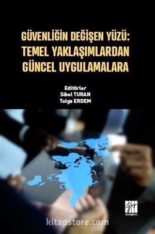 Güvenliğin Değişen Yüzü : Temel Yaklaşımlardan Güncel Uygulamalara