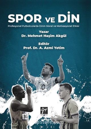 Spor ve Din Profesyonel Futbolcularda Dinin Moral ve Motivasyonel Etkisi