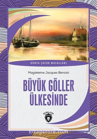 Büyük Göller Ülkesinde / Dünya Çocuk Masalları