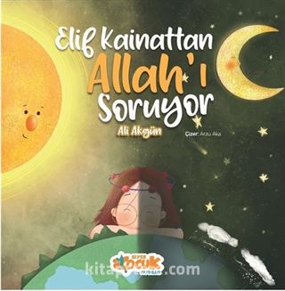 Elif Kainattan Allah'ı Soruyor