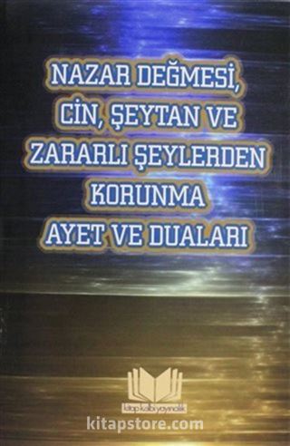 Nazar Değmesi Cin Şeytan ve Zararlı Şeylerden Korunma Ayet ve Duaları