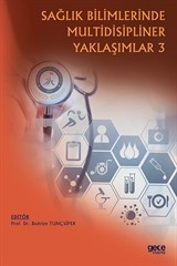 Sağlık Bilimlerinde Multidisipliner Yaklaşımlar 3