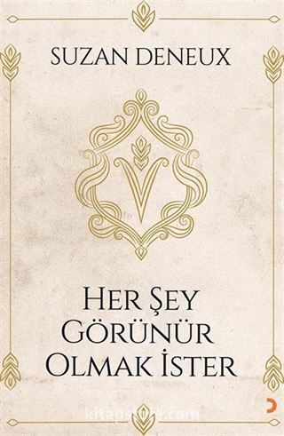 Her Şey Görünür Olmak İster