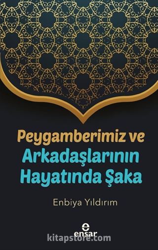 Peygamberimiz ve Arkadaşlarının Hayatında Şaka