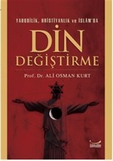 Yahudilik Hristiyanlık ve İslam'da Din Değiştirme