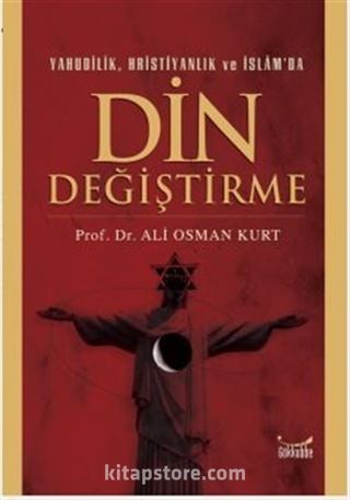 Yahudilik Hristiyanlık ve İslam'da Din Değiştirme