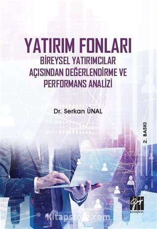 Yatırım Fonları Bireysel Yatırımcılar Açısından Değerlendirme ve Performans Analizi