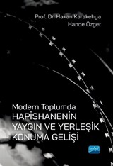 Modern Toplumda Hapishanenin Yaygın ve Yerleşik Konuma Gelişi