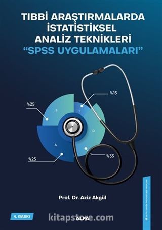 Tıbbi Araştırmalarda İstatiksel Analiz Teknikleri 'SPSS Uygulamaları'