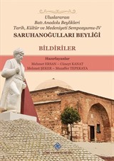 Uluslararası Batı Anadolu Beylikleri Tarih, Kültür ve Medeniyeti Sempozyumu-IV: Saruhanoğulları Beyliği Bildiriler