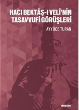 Hacı Bektaş-ı Velî'nin Tasavvufi Görüşleri