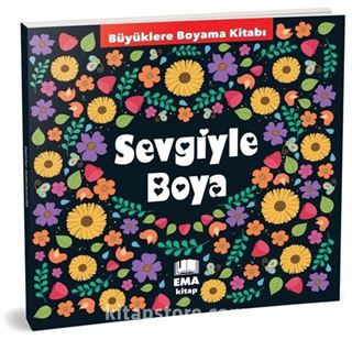 Sevgiyle Boya - Büyüklere Boyama Kitabı