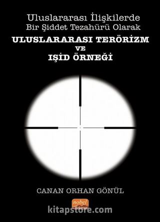 Uluslararası İlişkilerde Bir Şiddet Tezahürü Olarak Uluslararası Terörizm ve Işid Örneği