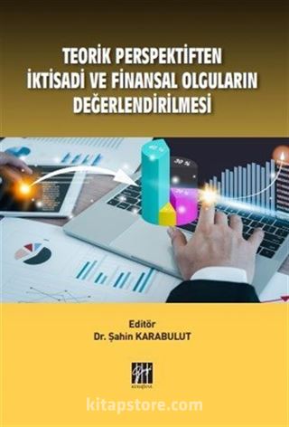 Teorik Perspektiften İktisadi ve Finansal Olguların Değerlendirilmesi