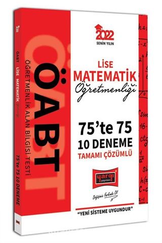 2022 ÖABT Lise Matematik Öğretmenliği 75te 75 Tamamı Çözümlü 10 Deneme