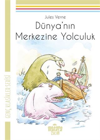 Dünya'nın Merkezine Yolculuk Genç Klasikler Serisi