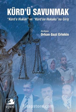 Kürd'ü Savunmak: 'Kürd'e Hukuk' ve 'Kürd'ün Hukuku'na Giriş