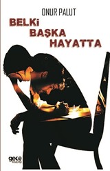 Belki Başka Hayatta