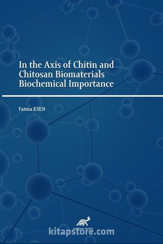 In the Axis of Chitin and Chitosan Biomaterials Biochemical Importance