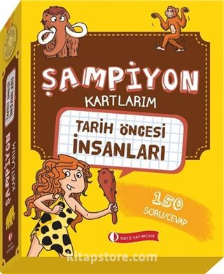 Şampiyon Kartlarım / Tarih Öncesi İnsanları