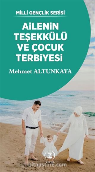 Ailenin Teşekkülü ve Çocuk Terbiyesi