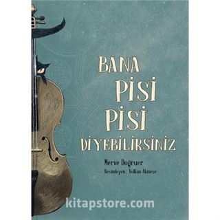 Bana Pisi Pisi Diyebilirsiniz