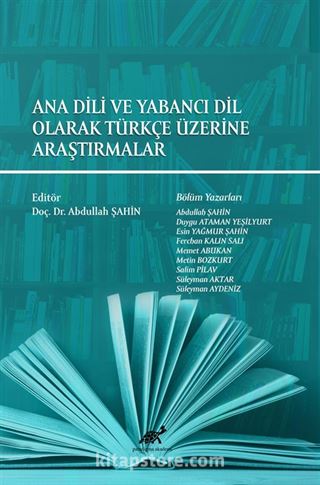 Ana Dili Ve Yabancı Dil Olarak Türkçe Üzerine Araştırmalar