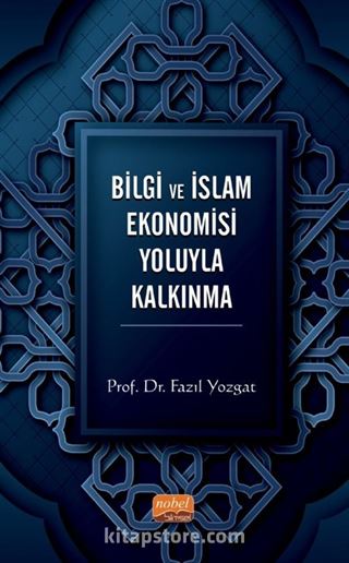 Bilgi ve İslam Ekonomisi Yoluyla Kalkınma